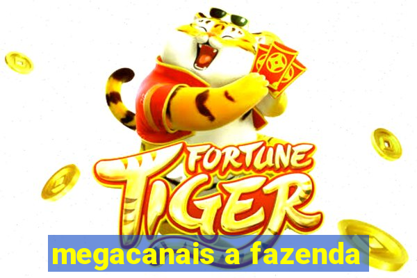 megacanais a fazenda